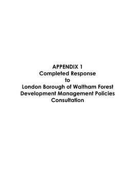 APPENDIX 1 Completed Response to London Borough of Waltham Forest Development Management Policies Consultation