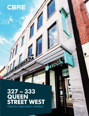 327 – 333 QUEEN STREET WEST TORONTO URBAN RETAIL OFFERING | 2 327 – 333 Queen Street West Toronto
