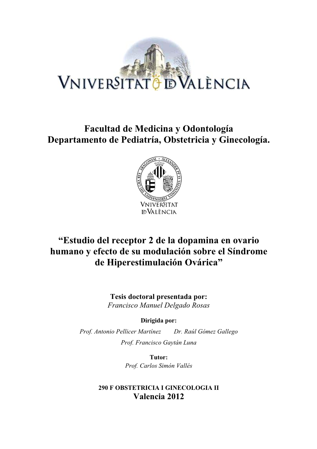 Estudio Del Receptor 2 De La Dopamina En Ovario Humano Y Efecto De Su Modulación Sobre El Síndrome De Hiperestimulación Ovárica”