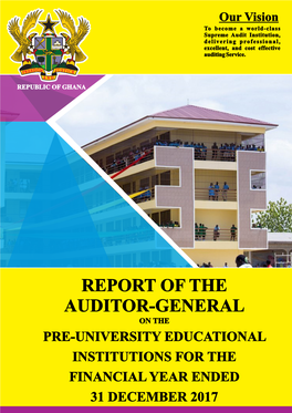Report of the Auditor-General on the Public Accounts of Ghana, Pre-University Educational Institutions for the Financial Year Ended 31 December 2017