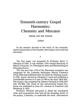 Sixteenth-Century Gospel Harmonies: Chemnitz and Mercator HENK JAN DE JONGE Leiden