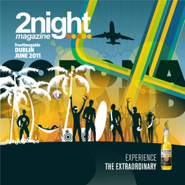 DUBLIN JUNE 2011 Welcome to the June Issue of 2Night Magazine