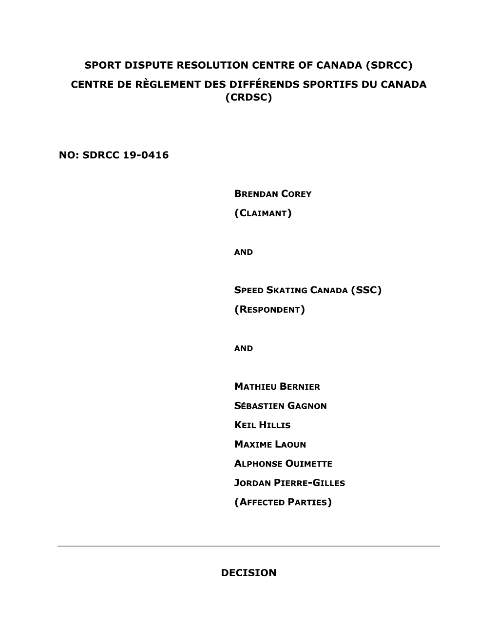 Sport Dispute Resolution Centre of Canada (Sdrcc) Centre De Règlement Des Différends Sportifs Du Canada (Crdsc)