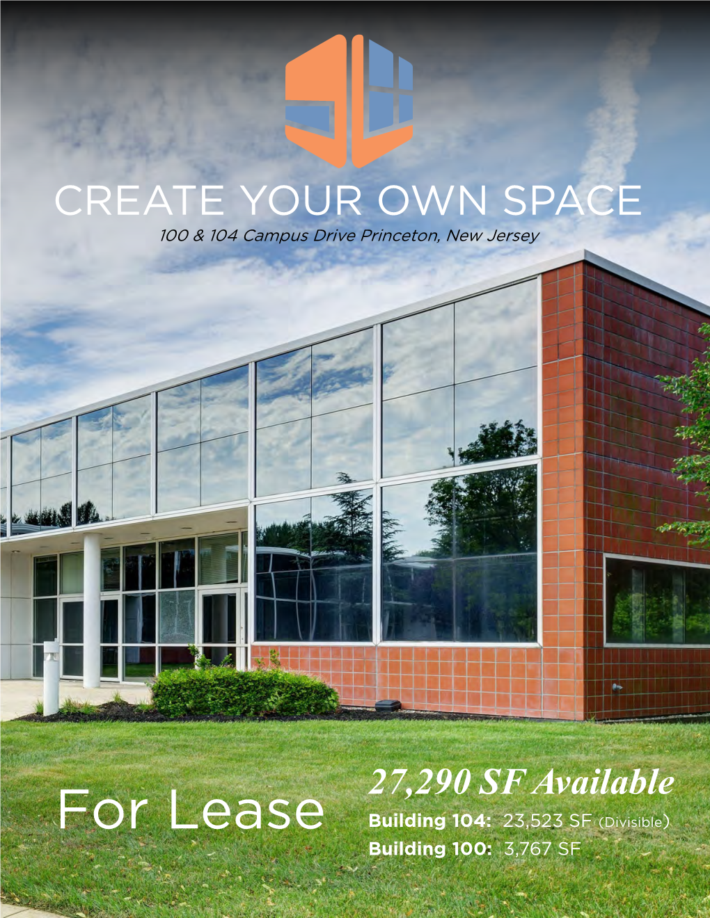 For Lease Building 104: 23,523 SF (Divisible) Building 100: 3,767 SF 40,000 SF Recently Leased! Join Current Lab Tenants Erytech Pharma and Dekra