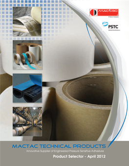 Mactac TECHNICAL Products Innovative Supplier of Engineered Pressure Sensitive Adhesives Product Selector - April 2012 Phone: 1-800-328-2619