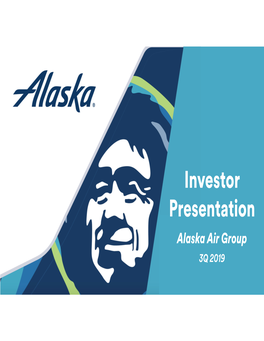 Investor Presentation Alaska Air Group 3Q 2019 Safe Harbor