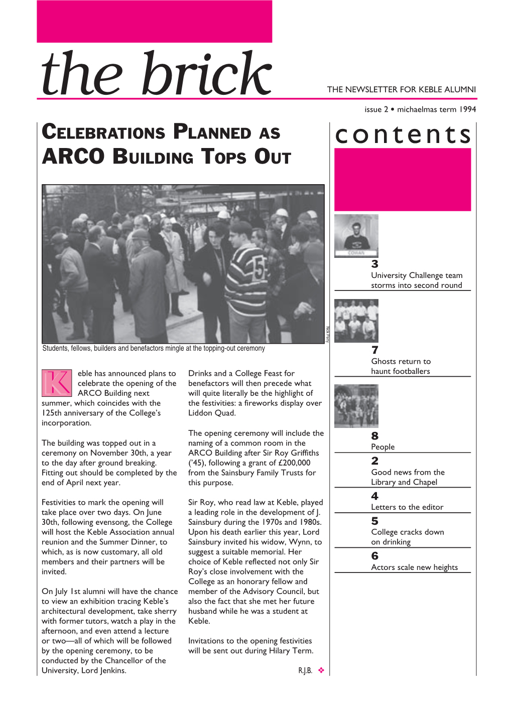Issue 2 • Michaelmas Term 1994 CELEBRATIONS PLANNED AS Contents ARCO BUILDING TOPS OUT
