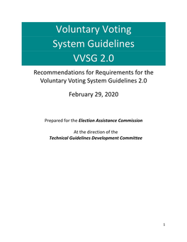 Voluntary Voting System Guidelines VVSG 2.0 Recommendations for Requirements for the Voluntary Voting System Guidelines 2.0