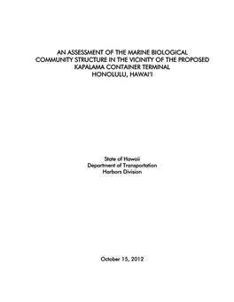 An Assessment of the Marine Biological Community Structure in the Vicinity of the Proposed Kapalama Container Terminal Honolulu, Hawai‘I