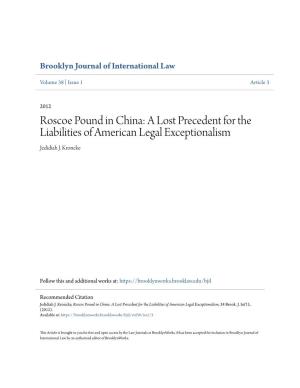 Roscoe Pound in China: a Lost Precedent for the Liabilities of American Legal Exceptionalism Jedidiah J