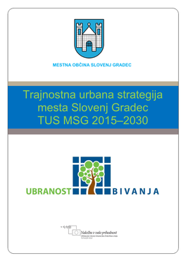 Trajnostna Urbana Strategija Mesta Slovenj Gradec TUS MSG 2015 –2030
