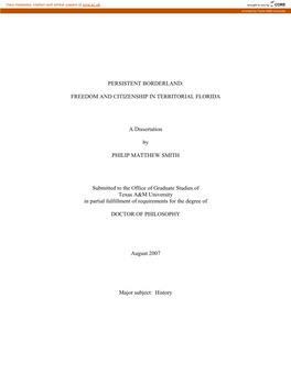 PERSISTENT BORDERLAND: FREEDOM and CITIZENSHIP in TERRITORIAL FLORIDA a Dissertation by PHILIP MATTHEW SMITH Submitted To