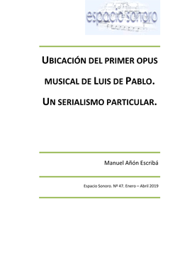Ubicación Del Primer Opus Musical De Luis De Pablo. Un Serialismo Particular