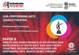 Dances and Dance Dramas of South East Asia Mask Dances of South East Asia /Asia-Pacific Countries Research Methodologies for Performing Arts (Dance) Dance Therapy