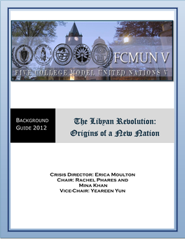 The Libyan Revolution: GUIDE 2012 Origins of a New Nation