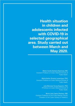 Health Situation in Children and Adolescents Infected with COVID-19 in Selected Geographical Area