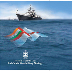 India's Maritime Military Strategy Is Underpinned on 'The Freedom to Use First Print May 2007