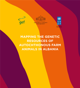 MAPPING the GENETIC RESOURCES of AUTOCHTHONOUS FARM ANIMALS in ALBANIA Report Prepared by Prof