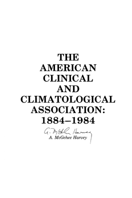 The American Clinical and Climatological Association: 1884-1984 C~~~~~ A