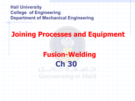 Fusion-Welding Joining Processes and Equipment
