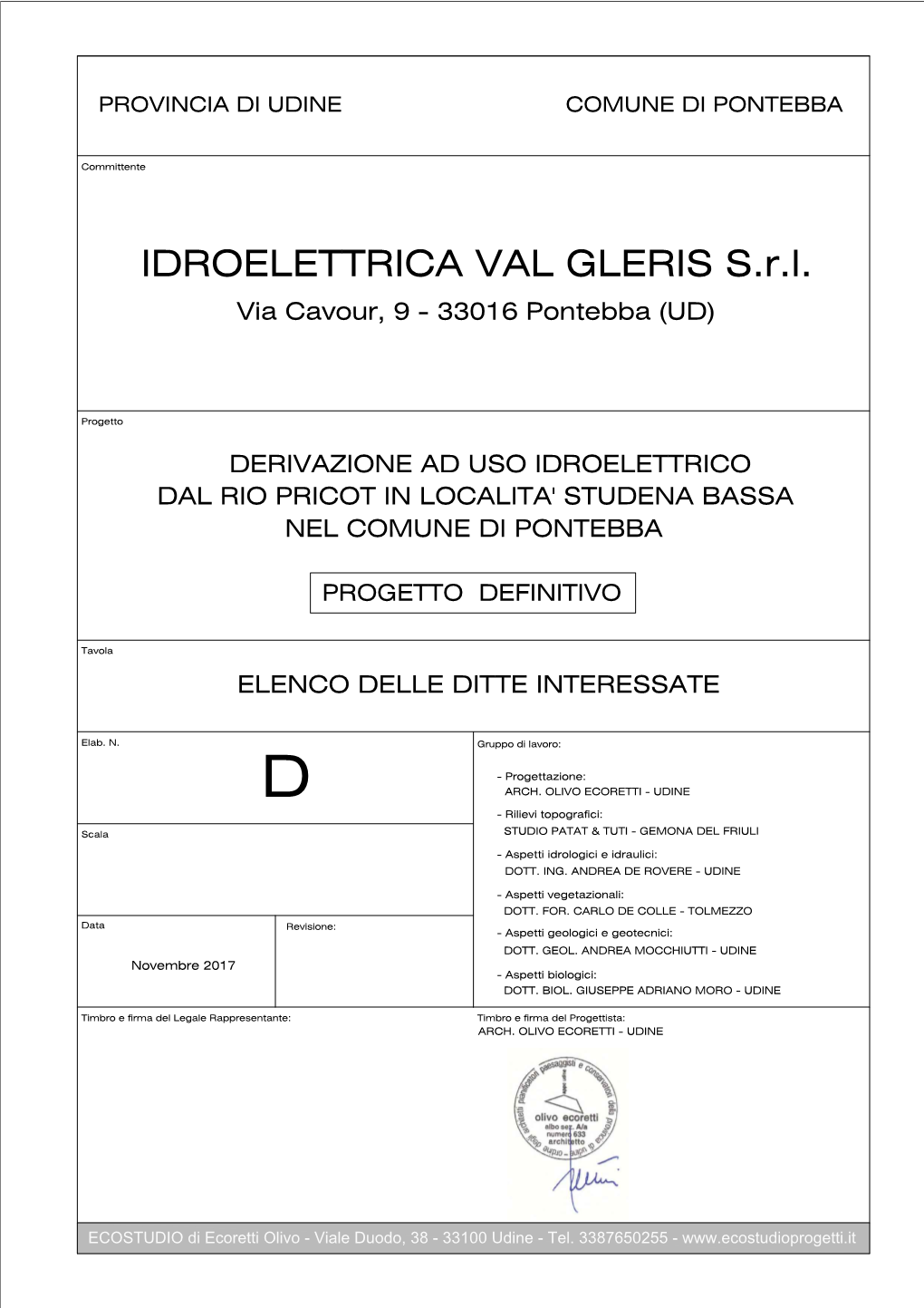 IDROELETTRICA VAL GLERIS S.R.L. Via Cavour, 9 - 33016 Pontebba (UD)