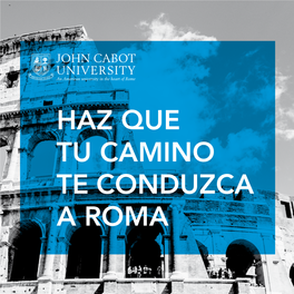 Haz Que Tu Camino Te Conduzca a Roma Bienvenidos a John Cabot University, Una Universidad Americana En El Corazón De Roma