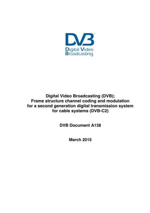 Frame Structure Channel Coding and Modulation for a Second Generation Digital Transmission System for Cable Systems (DVB-C2)