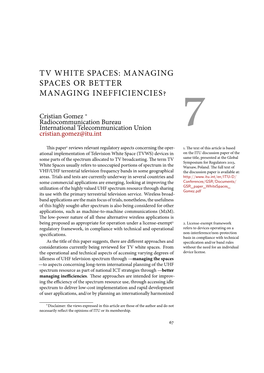 Tv White Spaces: Managing Spaces Or Better Managing Inefficiencies￿