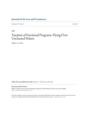 Taxation of Fractional Programs: Flying Over Uncharted Waters Philip E