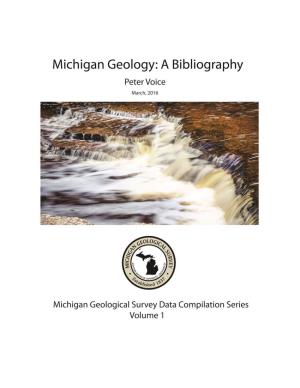 Michigan Geology: a Bibliography Peter Voice Michigan Geological Survey Data Compilation Series Volume 1 March, 2016