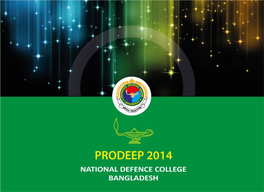 PRODEEP 2014 a Pictorial Year Book NATIONAL DEFENCE COLLEGE MIRPUR CANTONMENT, DHAKA, BANGLADESH Contents