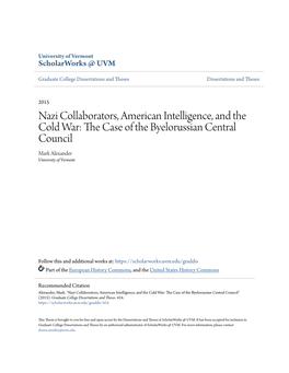 Nazi Collaborators, American Intelligence, and the Cold War: the Ac Se of the Byelorussian Central Council Mark Alexander University of Vermont