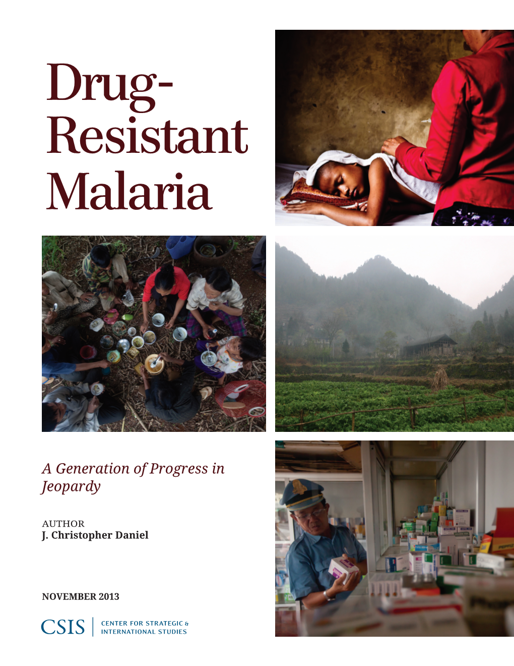 Drug-Resistant Malaria a Generation of Progress in Jeopardy