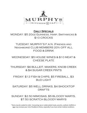 Daily Specials MONDAY: $5 20Oz Guinness, Harp, Smithwicks & $10