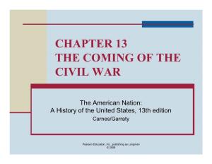 Chapter 13 the Coming of the Civil War