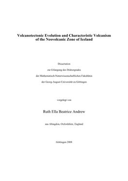 Volcanotectonic Evolution and Characteristic Volcanism of the Neovolcanic Zone of Iceland Ruth Ella Beatrice Andrew