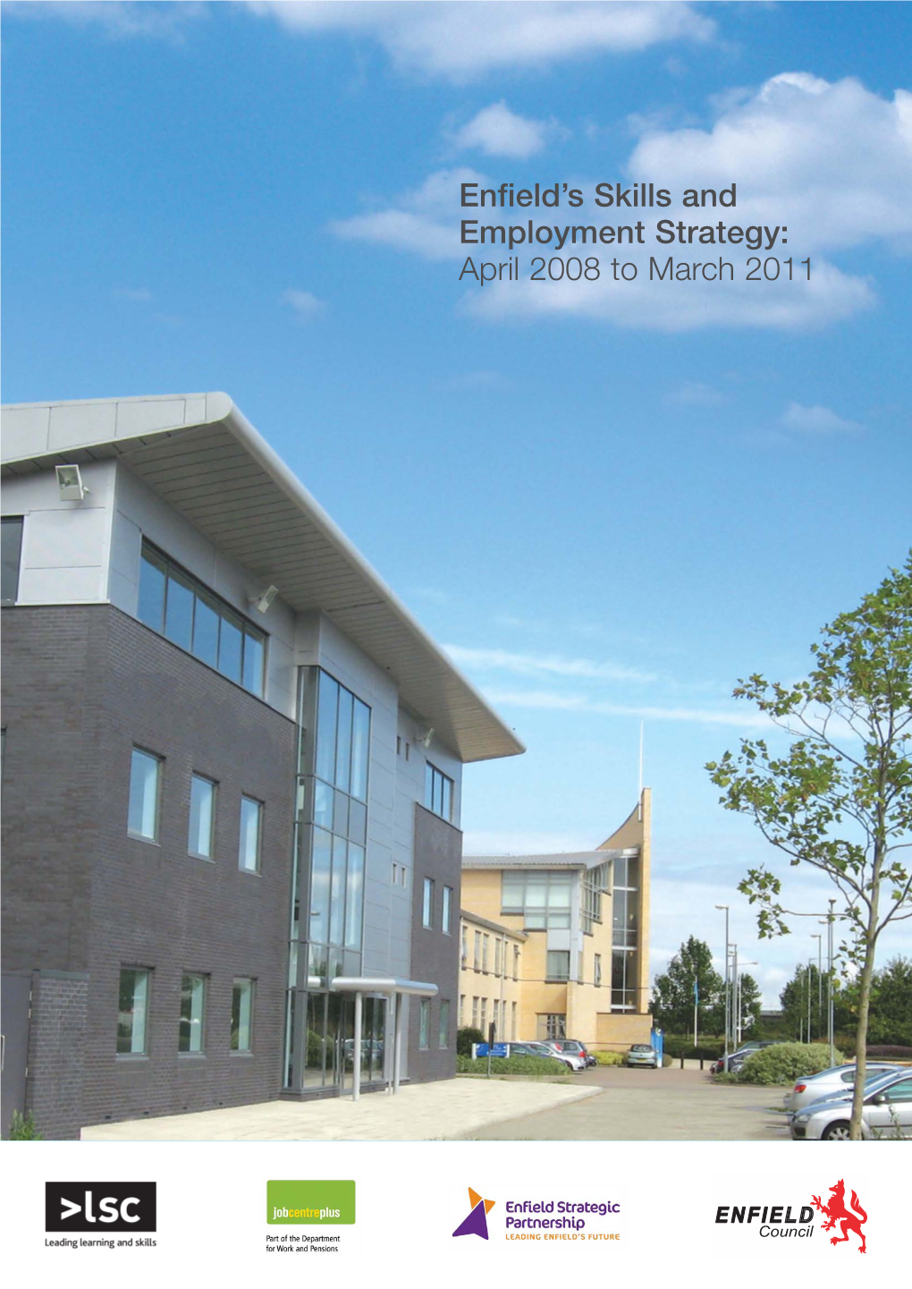 Enfield's Skills and Employment Strategy: April 2008 to March 2011