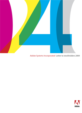 Adobe Systems Incorporated Letter to Stockholders 2004 in Short, 2004 Was a Phenomenal Year for the Entire Adobe Community