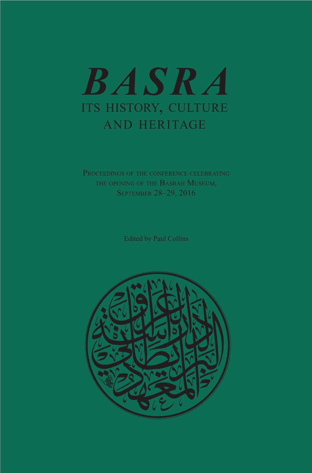 BASRA : ITS HISTORY, CULTURE and HERITAGE Basra Its History, Culture and Heritage