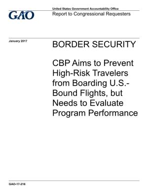 BORDER SECURITY: CBP Aims to Prevent High-Risk Travelers From