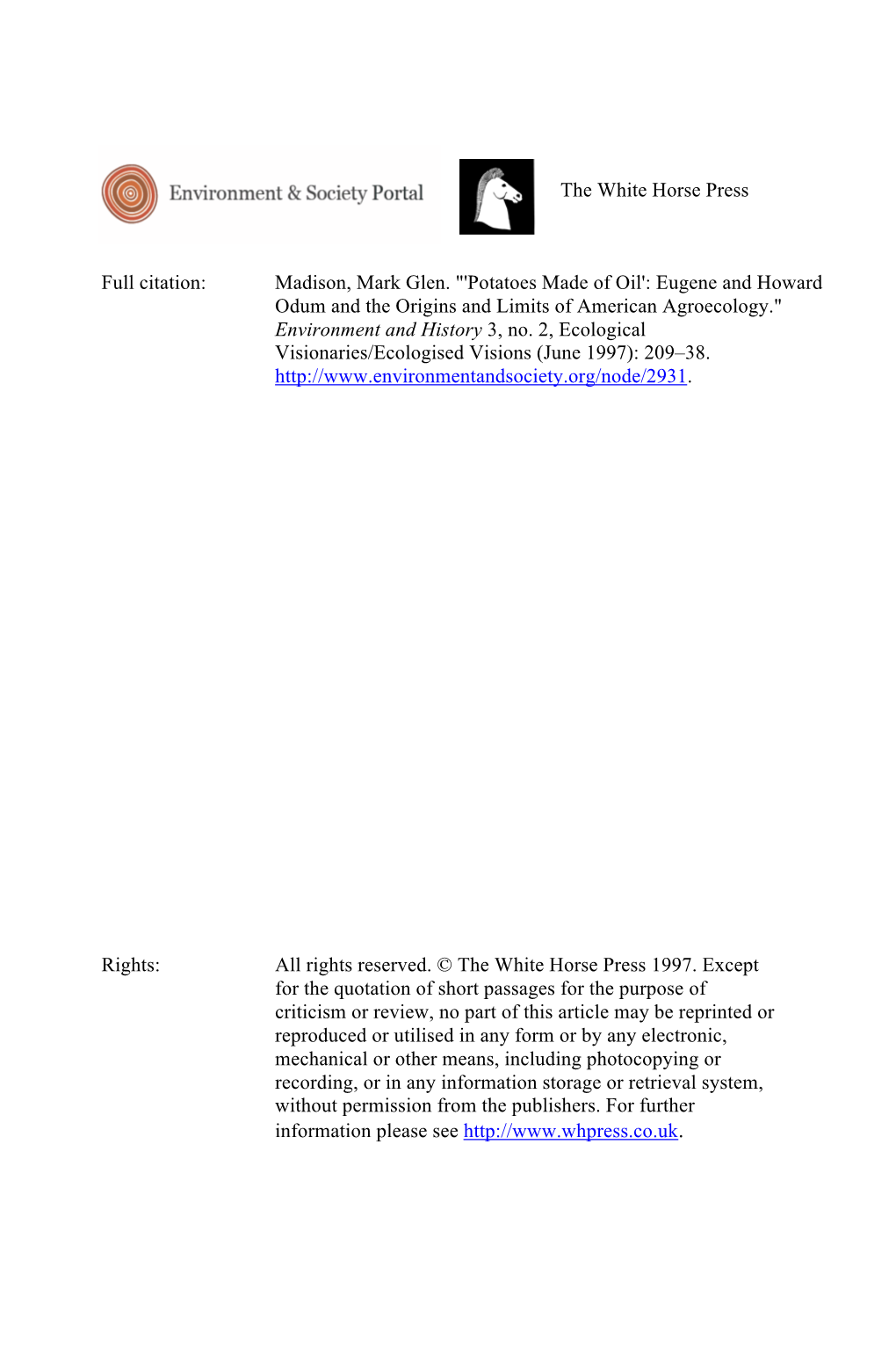 Madison, Mark Glen. "'Potatoes Made of Oil': Eugene and Howard Odum and the Origins and Limits of American Agroecology." Environment and History 3, No