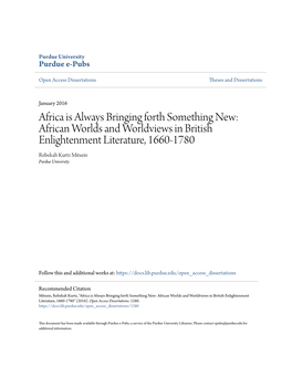 Africa Is Always Bringing Forth Something New: African Worlds and Worldviews in British Enlightenment Literature, 1660-1780 Rebekah Kurtz Mitsein Purdue University