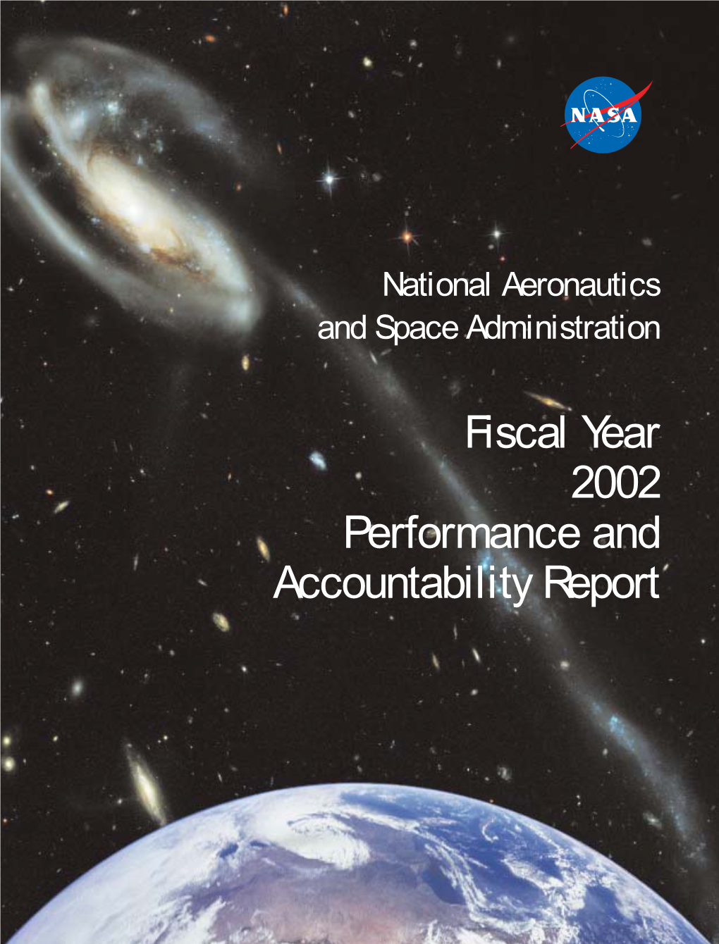 FY 2002 Performance and Accountability Report FY 2002 Was the Second Year of Continuous, Permanent Human Habitation of the International Space Station