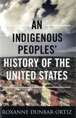 An Indigenous Peoples History of the United States