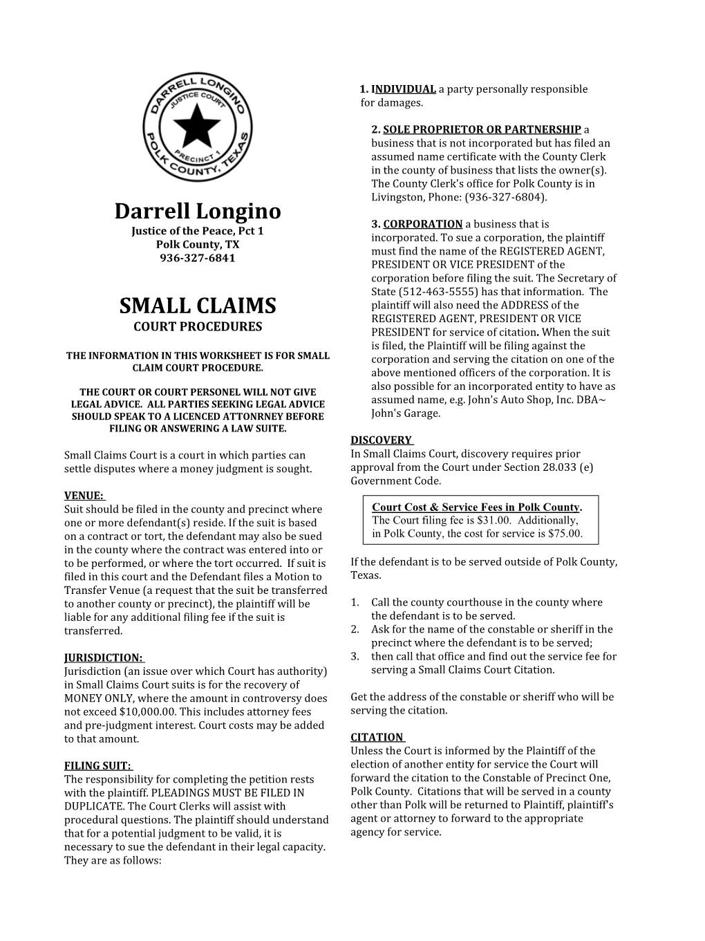 SMALL CLAIMS Plaintiff Will Also Need the ADDRESS of the REGISTERED AGENT, PRESIDENT OR VICE COURT PROCEDURES PRESIDENT for Service of Citation