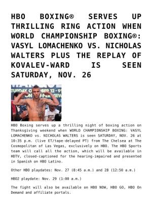 Hbo Boxing® Serves up Thrilling Ring Action When World Championship Boxing®: Vasyl Lomachenko Vs