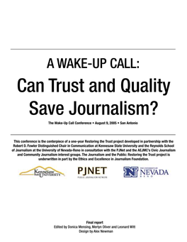 Can Trust and Quality Save Journalism? the Wake-Up Call Conference • August 9, 2005 • San Antonio