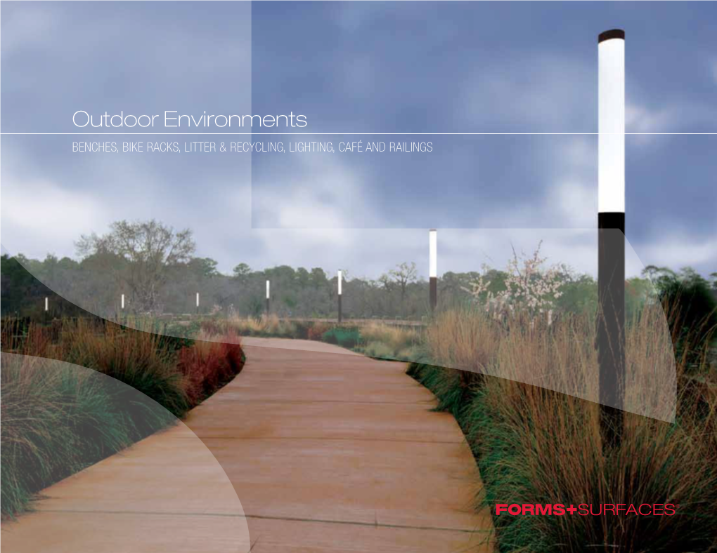 Outdoor Environments Benches, Bike Racks, Litter & Recycling, Lighting, Café and Railings