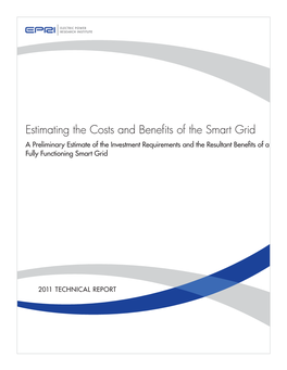 Estimating the Costs and Benefits of the Smart Grid a Preliminary Estimate of the Investment Requirements and the Resultant Benefits of a Fully Functioning Smart Grid