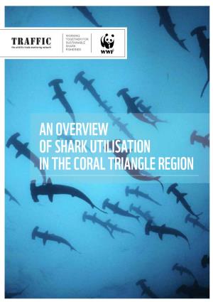 An Overview of Shark Utilisation in the Coral Triangle Region (PDF, 550